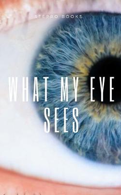 Book cover for What my eye sees
