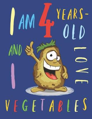 Book cover for I Am 4 Years-Old and I Love Vegetables