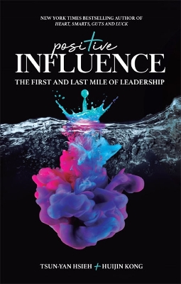 Book cover for Positive Influence: The First And Last Mile Of Leadership