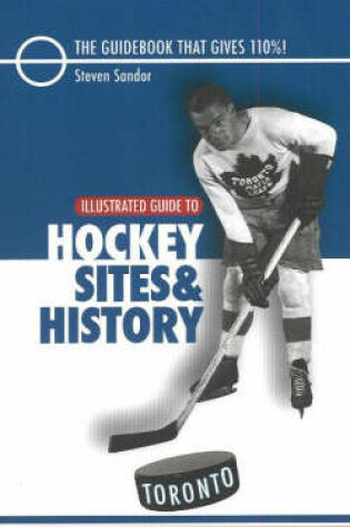 Cover of Illustrated Guide to Hockey Sites and History