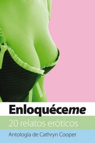 Cover of Enloqueceme