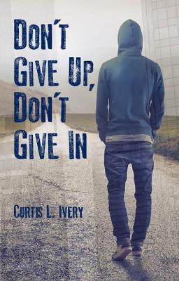 Book cover for Don't Give Up, Don't Give In