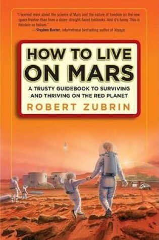 Cover of How to Live on Mars: A Trusty Guidebook to Surviving and Thriving on the Red Planet
