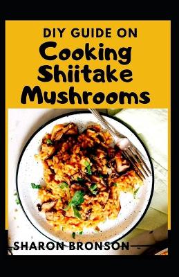 Book cover for DIY Guide on Cooking Shiitake Mushrooms