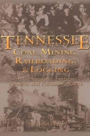 Cover of Tennessee Coal Mining, Railroading, & Logging