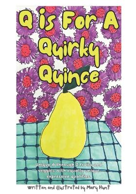 Book cover for Q is For A Quirky Quince