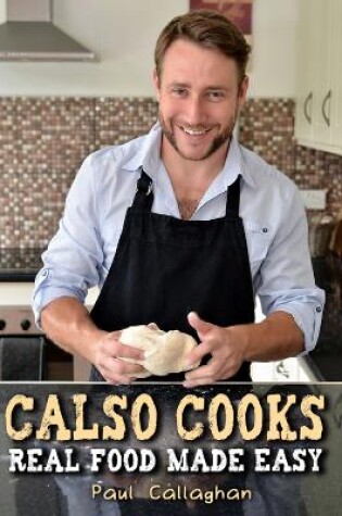 Cover of Calso Cooks: Real Food Made Easy