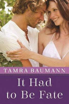 It Had to Be Fate by Tamra Baumann