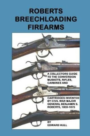 Cover of Roberts Breechloading Firearms