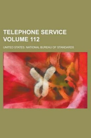 Cover of Telephone Service Volume 112