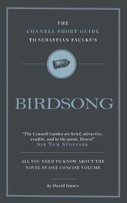 Book cover for The Connell Short Guide To Sebastian Faulks's Birdsong