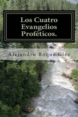 Book cover for Los Cuatro Evangelios Profeticos.