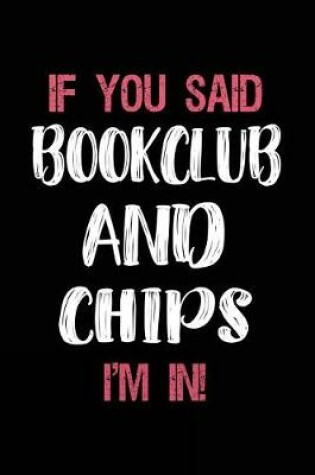 Cover of If You Said Bookclub and Chips I'm in