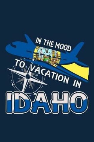 Cover of In The Mood To Vacation In Idaho