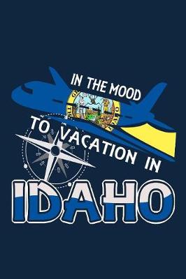 Book cover for In The Mood To Vacation In Idaho