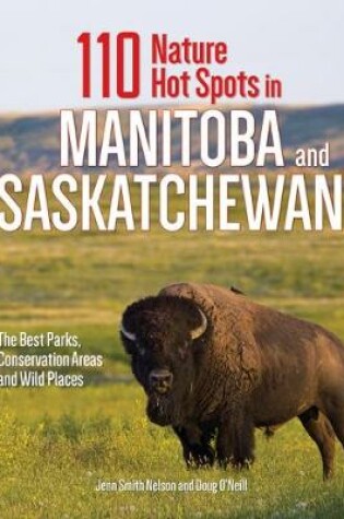 Cover of 110 Nature Hot Spots in Manitoba and Saskatchewan