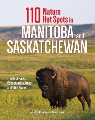 Cover of 110 Nature Hot Spots in Manitoba and Saskatchewan