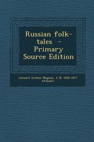 Cover of Russian Folk-Tales - Primary Source Edition