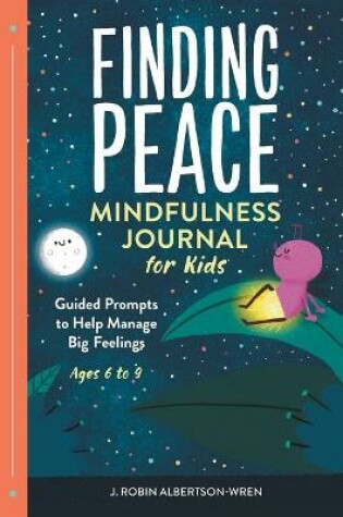 Cover of Finding Peace: Mindfulness Journal for Kids