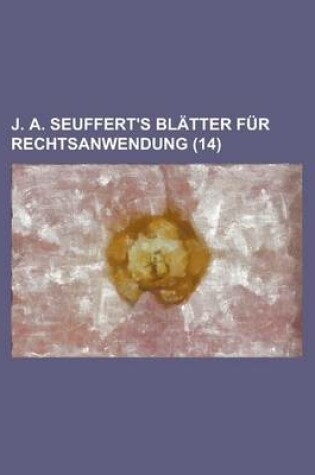 Cover of J. A. Seuffert's Blatter Fur Rechtsanwendung (14)