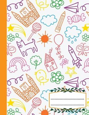 Book cover for Composition Notebook Wide Ruled Orange Spaceship star flower lollipop candy castle bird leaf cloud sunshine doodles, Writer's Notebook for School / student / office / teacher
