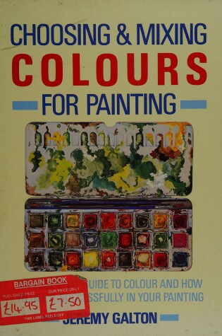 Cover of Choosing and Mixing Colours for Painting