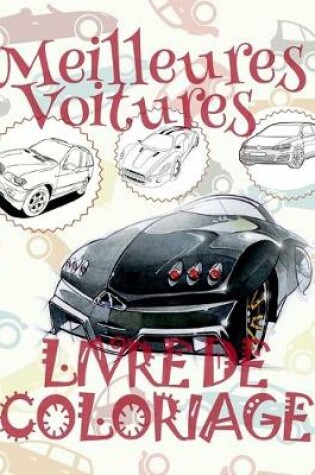 Cover of &#9996; Meilleures Voitures &#9998; Mon Premier Livre de Coloriage la Voiture &#9998; Livre de Coloriage 4 ans &#9997; Livre de Coloriage enfant 4 ans