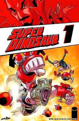 Book cover for Super Dinosaur Volume 1