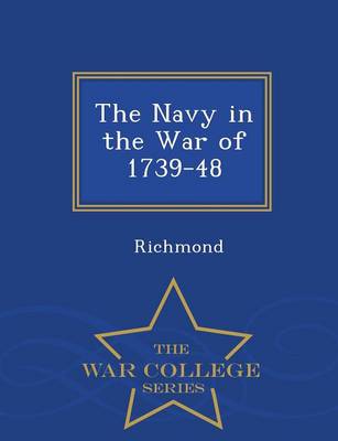 Book cover for The Navy in the War of 1739-48 - War College Series