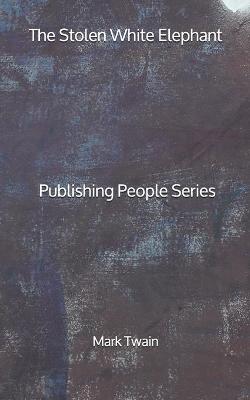 Book cover for The Stolen White Elephant - Publishing People Series