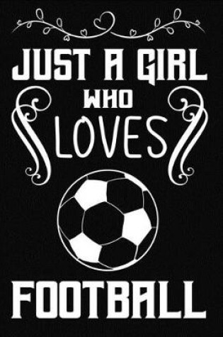 Cover of Just a Girl Who Loves Football