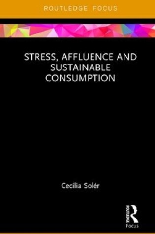 Cover of Stress, Affluence and Sustainable Consumption