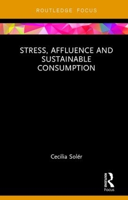 Cover of Stress, Affluence and Sustainable Consumption