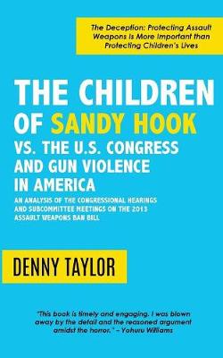 Book cover for The Children of Sandy Hook vs. the U.S. Congress and Gun Violence in America