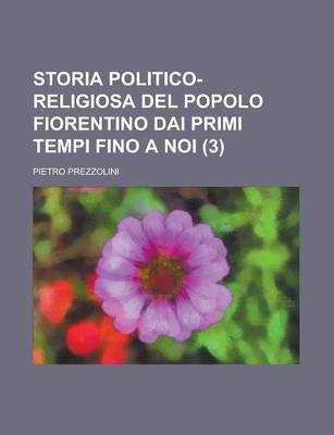 Book cover for Storia Politico-Religiosa del Popolo Fiorentino Dai Primi Tempi Fino a Noi (3)