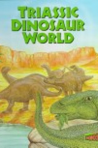 Cover of Triassic Dinosaur World