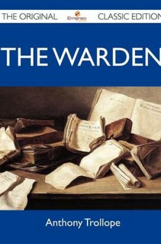 Cover of The Warden - The Original Classic Edition