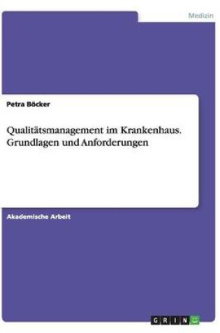 Cover of Qualitätsmanagement im Krankenhaus. Grundlagen und Anforderungen