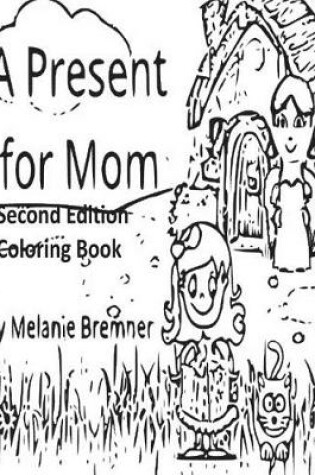 Cover of A Present for Mom Second Edition Coloring Book