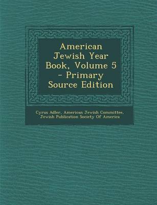 Book cover for American Jewish Year Book, Volume 5 - Primary Source Edition