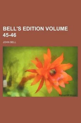 Cover of Bell's Edition Volume 45-46