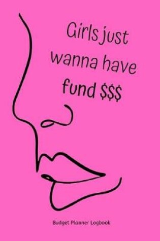 Cover of Girls just wanna have fund$$$