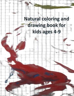 Book cover for Natural coloring and drawing book for kids ages 4-9