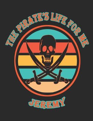 Book cover for The Pirate's Life For Me Jeremy