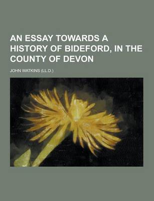 Book cover for An Essay Towards a History of Bideford, in the County of Devon