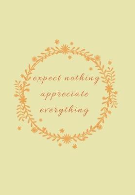 Book cover for expect nothing appreciate everything