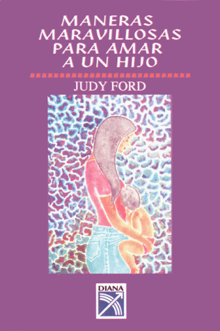 Book cover for Maneras Maravillosas Para Amar a Un Hijo