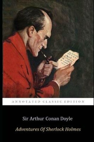 Cover of The Adventures of Sherlock Holmes By Sir Arthur Conan Doyle "The Annotated Classic Edition"