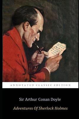 Book cover for The Adventures of Sherlock Holmes By Sir Arthur Conan Doyle "The Annotated Classic Edition"