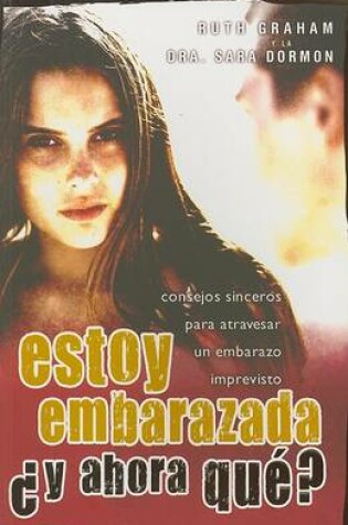 Cover of Estoy Embarazada y Ahora Que?